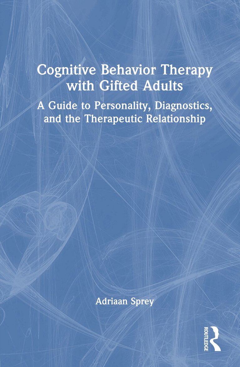 Adriaan Sprey - Cognitive Behavior Therapy with Gifted Adults, Inbunden. Tillgänglighet: Lägg i varukorg