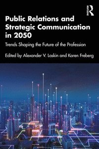 Public Relations and Strategic Communication in 2050