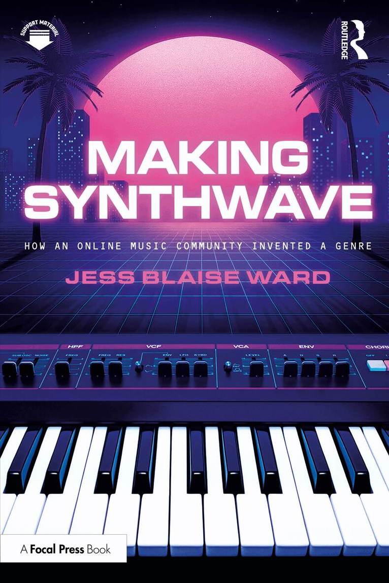 Jess Blaise Ward - Making Synthwave, Häftad. Tillgänglighet: Lägg i varukorg