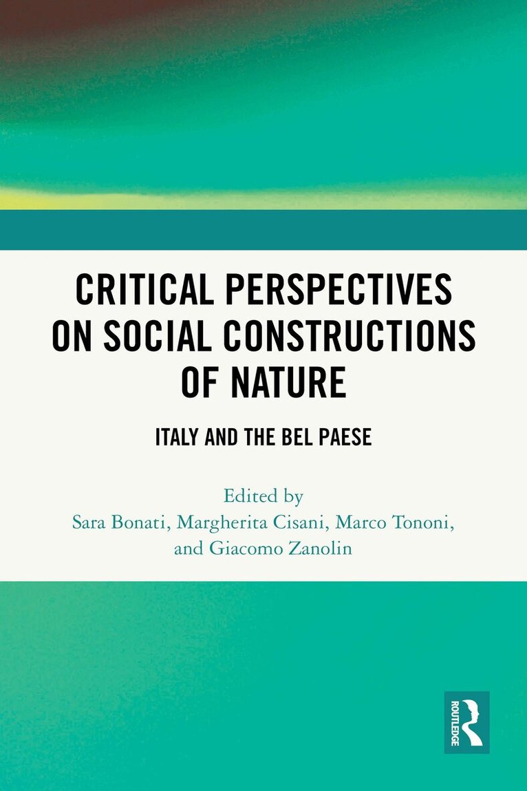 Sara Bonati, Margherita Cisani, Marco Tononi, Giacomo Zanolin - Critical Perspectives on Social Constructions of Nature, Häftad