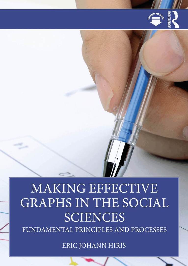 Eric Johann Hiris - Making Effective Graphs in the Social Sciences, Häftad. Tillgänglighet: Lägg i varukorg