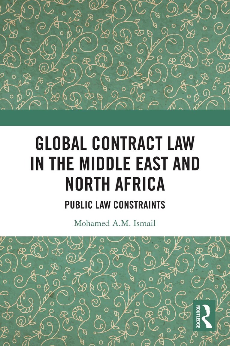 Mohamed Ismail - Global Contract Law in the Middle East and North Africa, Häftad