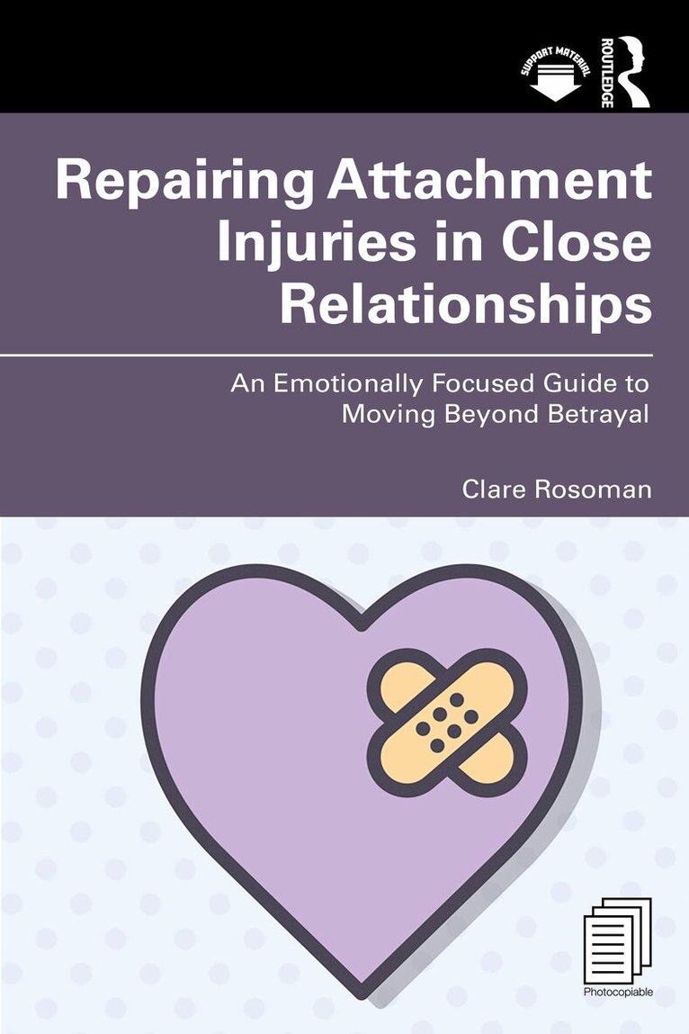Clare Rosoman - Repairing Attachment Injuries in Close Relationships, Häftad