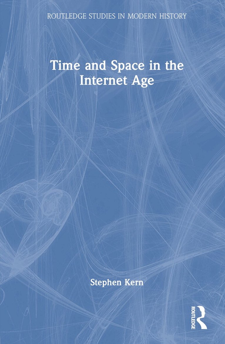 Stephen Kern - Time and Space in the Internet Age, Inbunden. Tillgänglighet: Lägg i varukorg