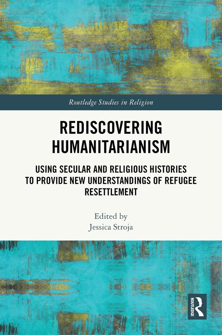 Jessica Stroja - Rediscovering Humanitarianism, Inbunden. Tillgänglighet: Lägg i varukorg