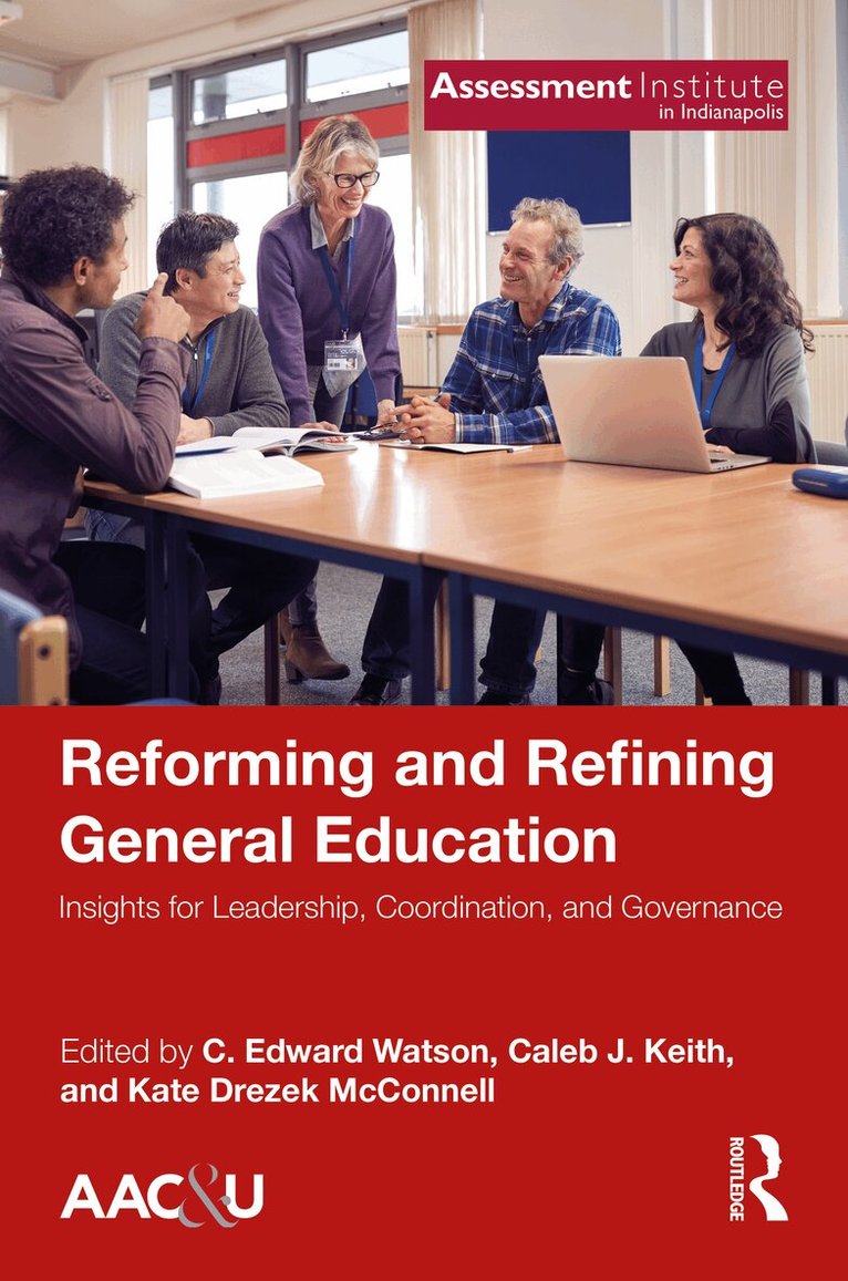 C. Edward Watson, Caleb J. Keith, Kate ezek McConnell - Reforming and Refining General Education, Inbunden