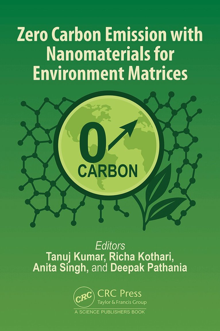 Tanuj Kumar, Richa Kothari, Anita Singh, Deepak Pathania - Zero Carbon Emission with Nanomaterials for Environment Matrices, Inbunden