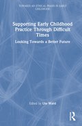 Supporting Early Childhood Practice Through Difficult Times