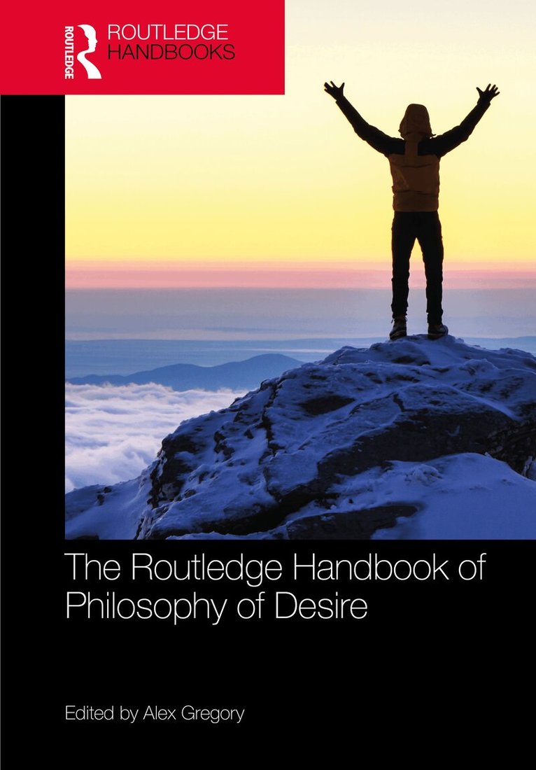 Alex Gregory - Routledge Handbook of Philosophy of Desire, Inbunden