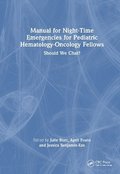 Manual for Night-Time Emergencies for Pediatric Hematology-Oncology Fellows