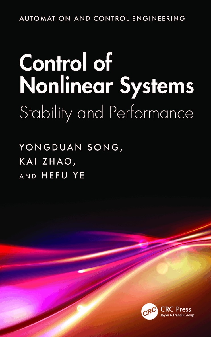 Yongduan Song, Kai Zhao, Hefu Ye - Control of Nonlinear Systems, Inbunden