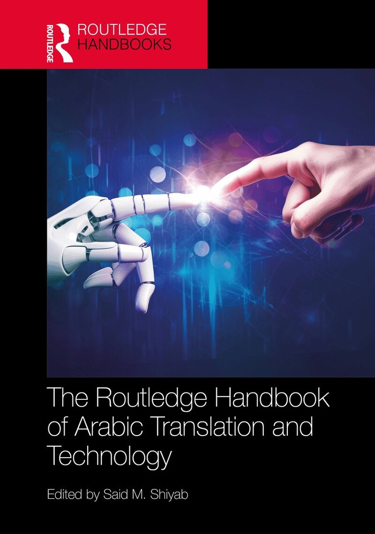 Said M. Shiyab - Routledge Handbook of Arabic Translation and Technology, Inbunden