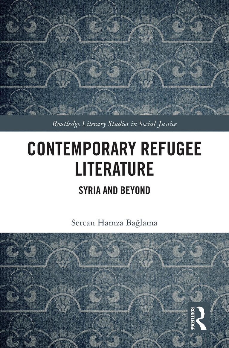 Sercan Hamza Bağlama - Contemporary Refugee Literature, Inbunden