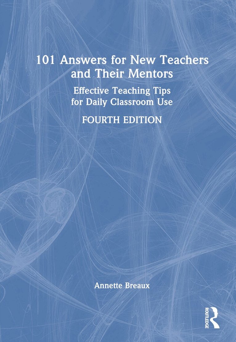 Annette Breaux - 101 Answers for New Teachers and Their Mentors, Inbunden
