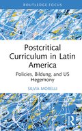 Postcritical Theory and Curriculum in Latin America