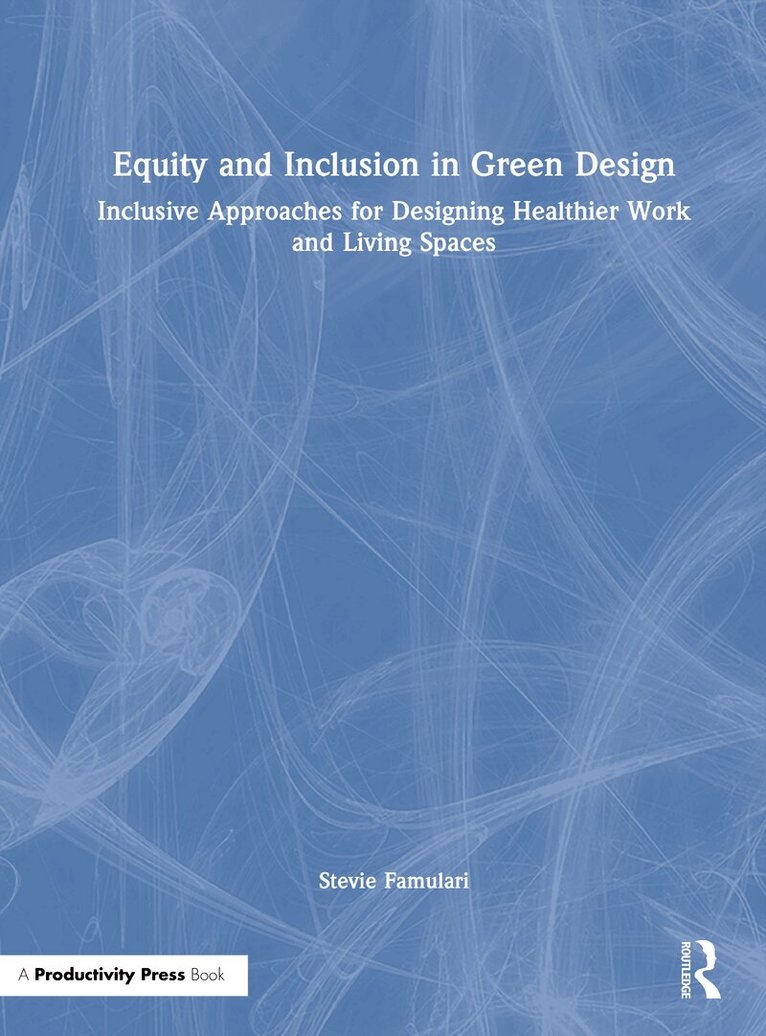 Stevie Famulari - Equity and Inclusion in Green Design, Inbunden. Tillgänglighet: Lägg i varukorg