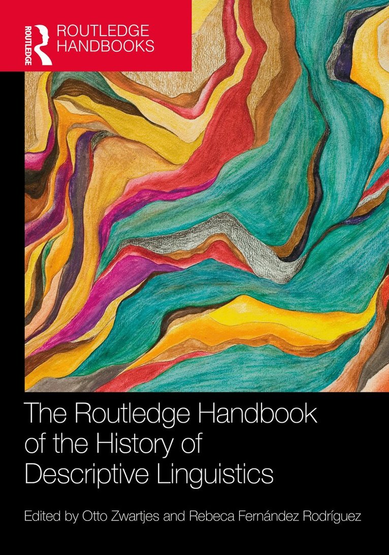 Otto Zwartjes, Rebeca Fernández Rodríguez - Routledge Handbook of the History of Descriptive Linguistics, Inbunden