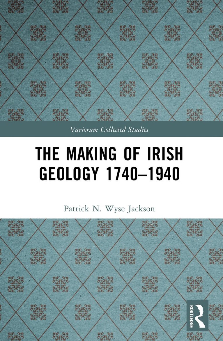 Patrick N. Wyse Jackson - Making of Irish Geology 1740–1940, Häftad. Tillgänglighet: Lägg i varukorg