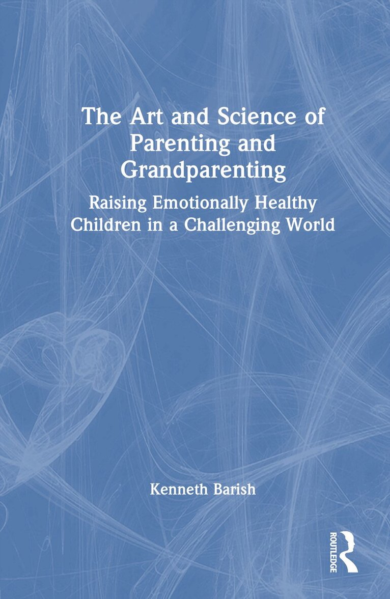 Kenneth Barish - Art and Science of Parenting and Grandparenting, Inbunden. Tillgänglighet: Lägg i varukorg