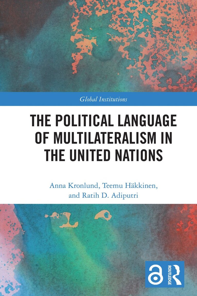 Anna Kronlund, Teemu Häkkinen, Ratih D. Adiputri - Political Language of Multilateralism in the United Nations, Inbunden. Tillgänglighet: Lägg i varukorg