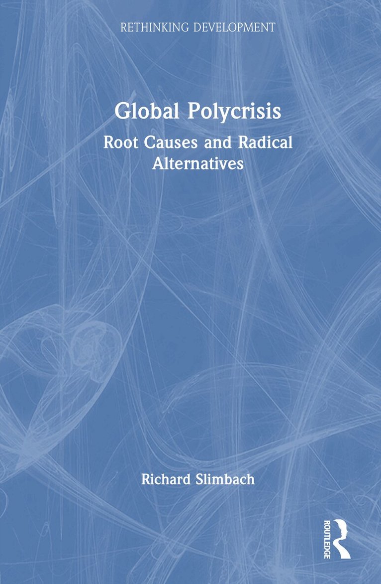 Richard Slimbach - Global Polycrisis, Inbunden. Tillgänglighet: Lägg i varukorg