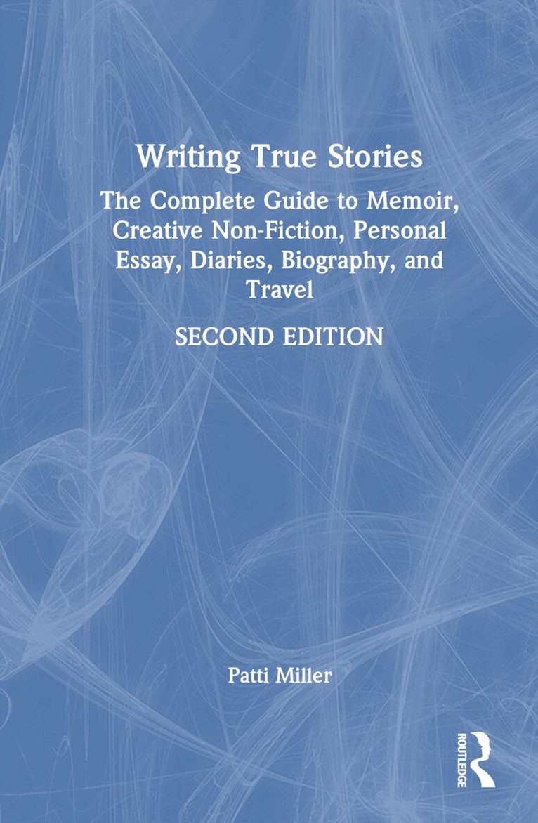 Patti Miller - Writing True Stories, Inbunden