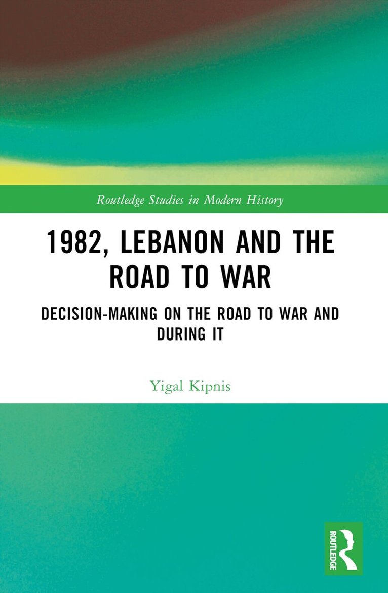 Yigal Kipnis - 1982, Lebanon and the Road to War, Häftad