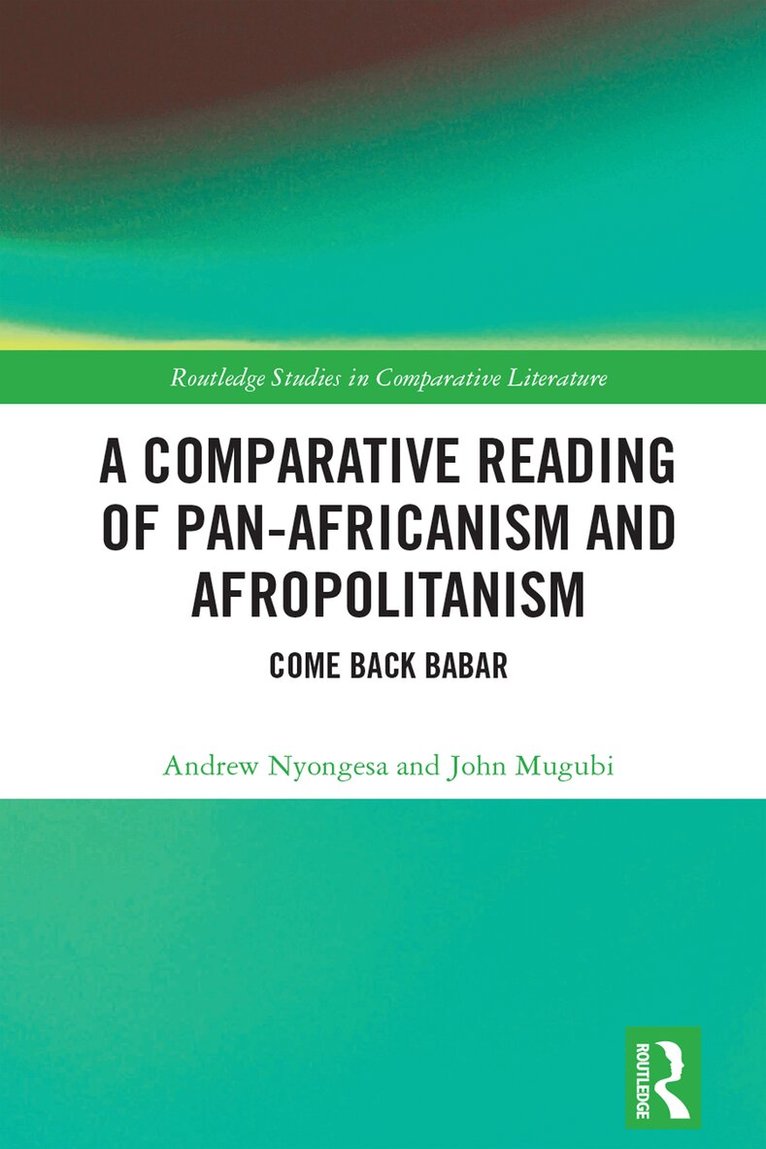 Andrew Nyongesa, John Mugubi - Comparative Reading of Pan-Africanism and Afropolitanism, Inbunden. Tillgänglighet: Lägg i varukorg