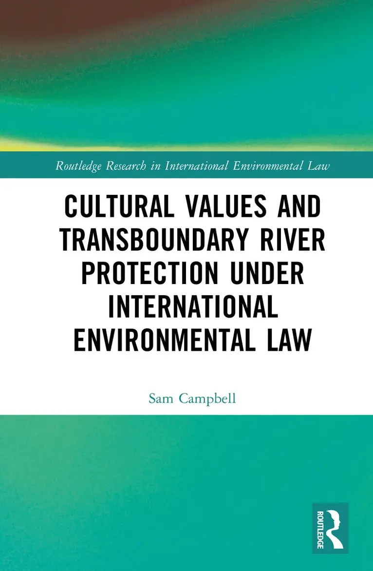 Sam Campbell - Cultural Values and Transboundary River Protection under International Environmental Law, Inbunden. Tillgänglighet: Lägg i varukorg