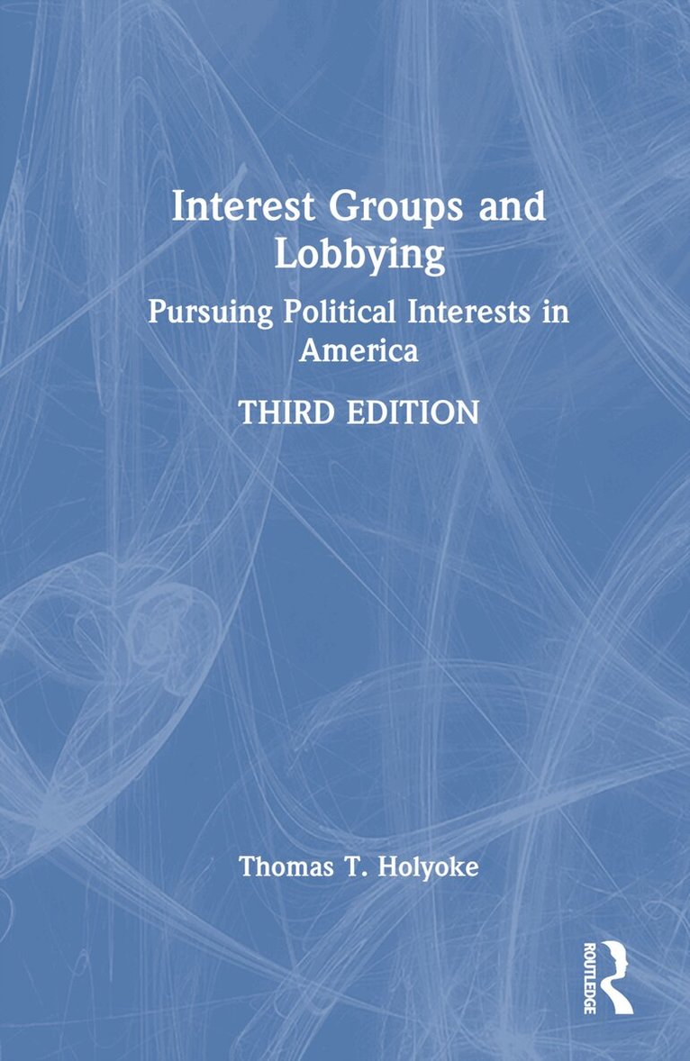 Thomas T. Holyoke - Interest Groups and Lobbying, Inbunden. Tillgänglighet: Lägg i varukorg