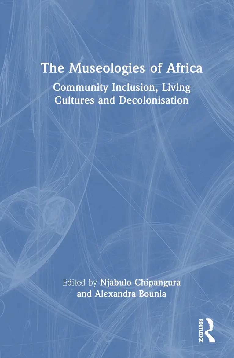 Njabulo Chipangura, Alexandra Bounia - Museologies of Africa, Inbunden. Tillgänglighet: Kommande