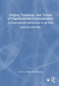 Origins, Traditions, and Trends of Organizational Communication