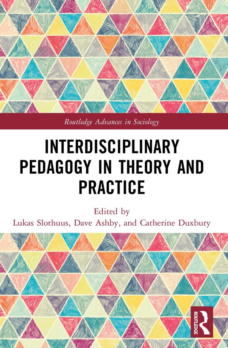 Lukas Slothuus, Dave Ashby, Catherine Duxbury - Interdisciplinary Pedagogy in Theory and Practice, Häftad. Tillgänglighet: Lägg i varukorg