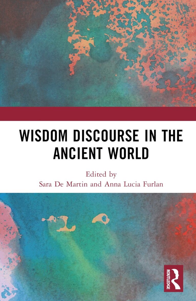 Sara De Martin, Anna Lucia Furlan - Wisdom Discourse in the Ancient World, Inbunden