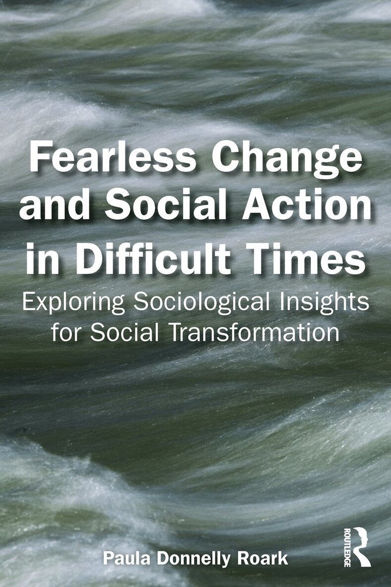 Paula Donnelly Roark - Fearless Change and Social Action in Difficult Times, Häftad