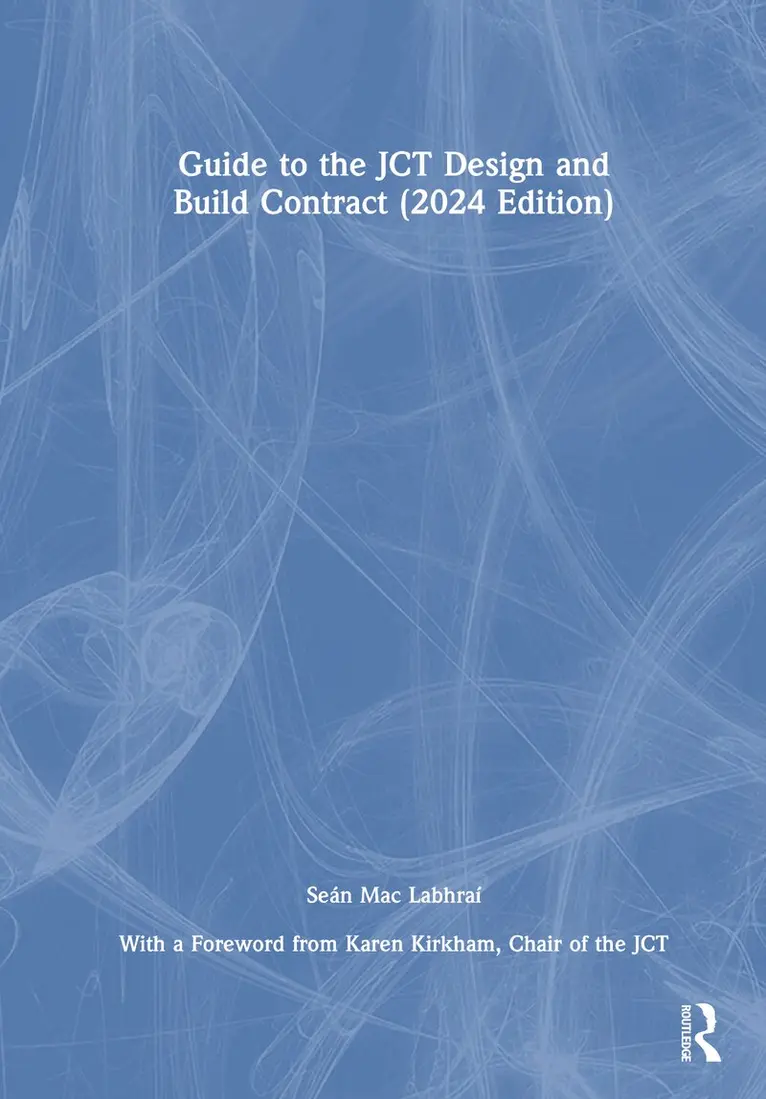 Seán Mac Labhraí - Guide to the JCT Design and Build Contract - 2024 Edition, Inbunden. Tillgänglighet: Lägg i varukorg