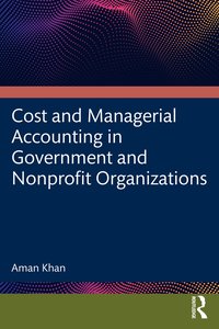 Cost and Managerial Accounting in Government and Nonprofit Organizations