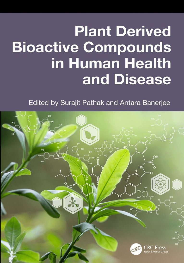 Surajit Pathak, Antara Banerjee - Plant Derived Bioactive Compounds in Human Health and Disease, Inbunden