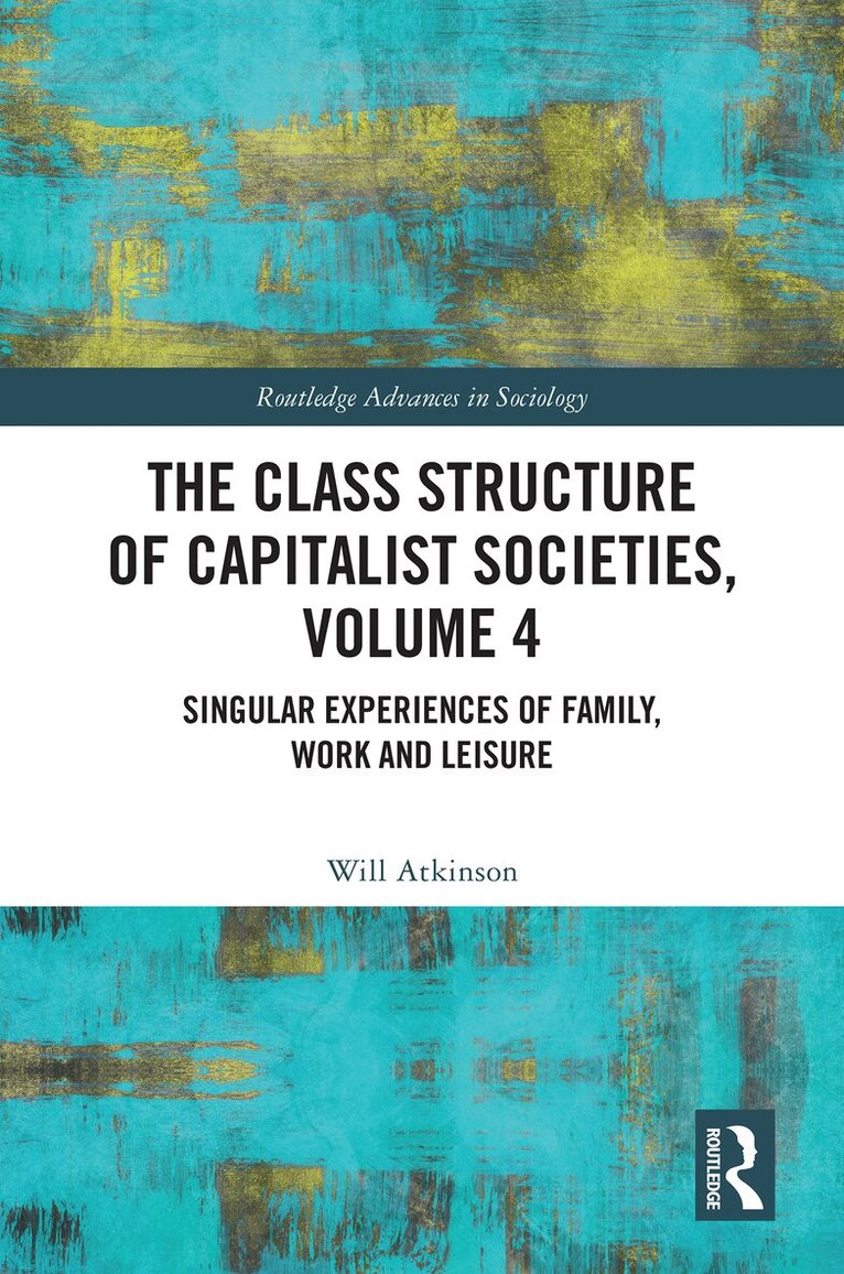 Will Atkinson - Class Structure of Capitalist Societies, Volume 4, Inbunden. Tillgänglighet: Lägg i varukorg