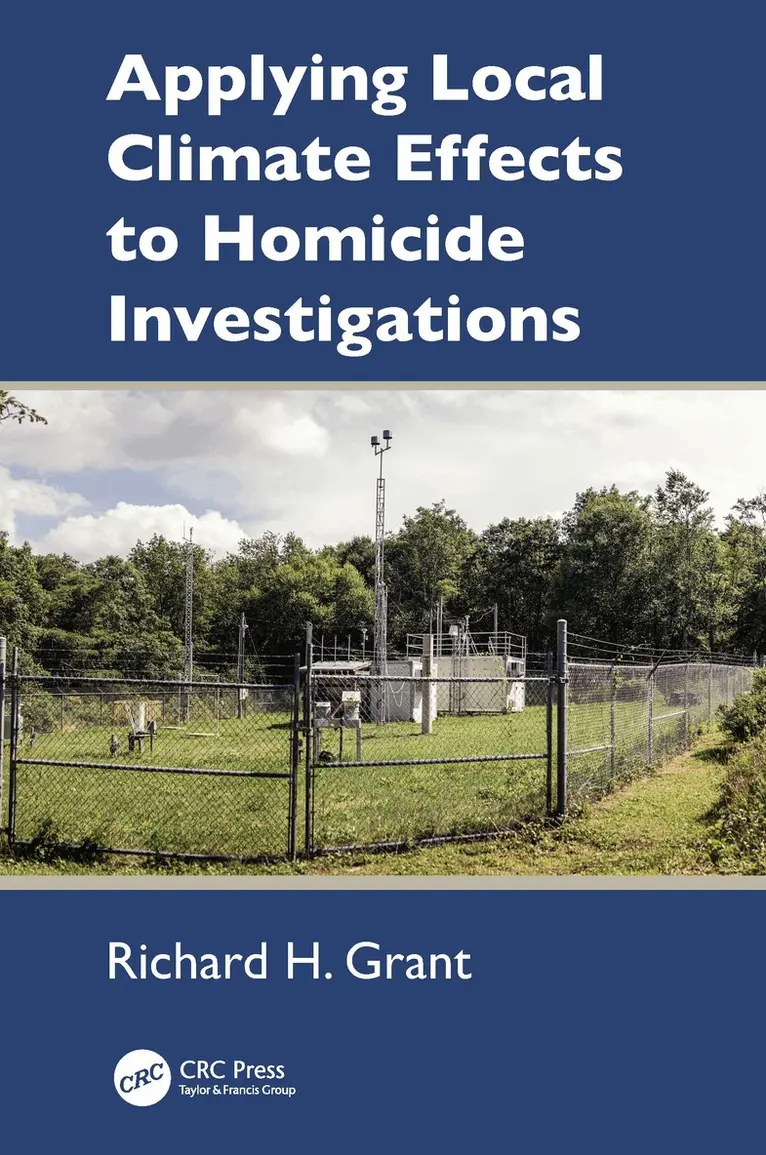Richard H. Grant - Applying Local Climate Effects to Homicide Investigations, Häftad. Tillgänglighet: Lägg i varukorg