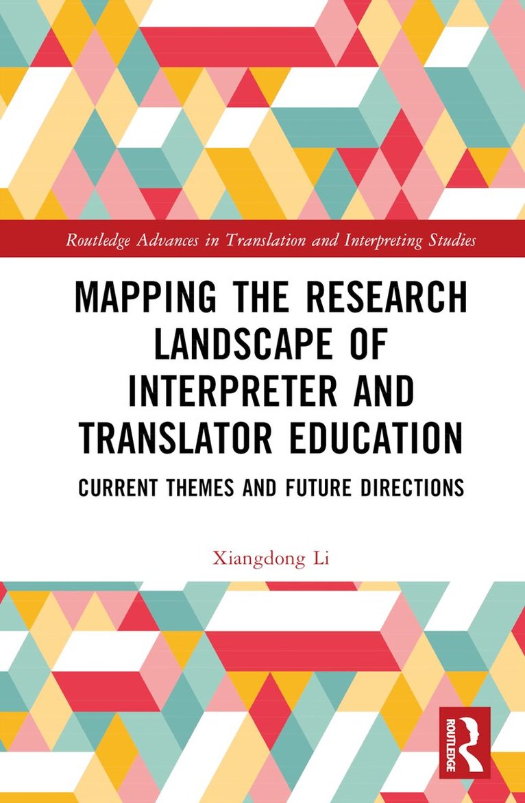 Xiangdong Li - Mapping the Research Landscape of Interpreter and Translator Education, Inbunden