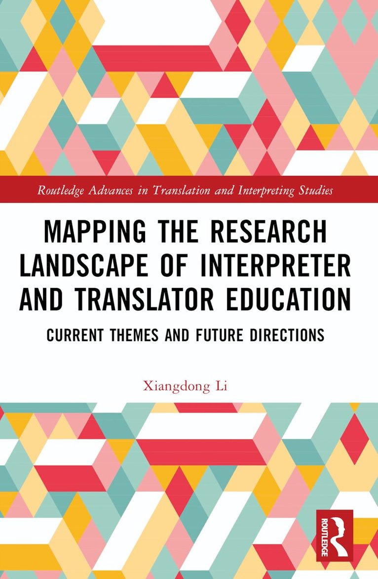 Xiangdong Li - Mapping the Research Landscape of Interpreter and Translator Education, Häftad