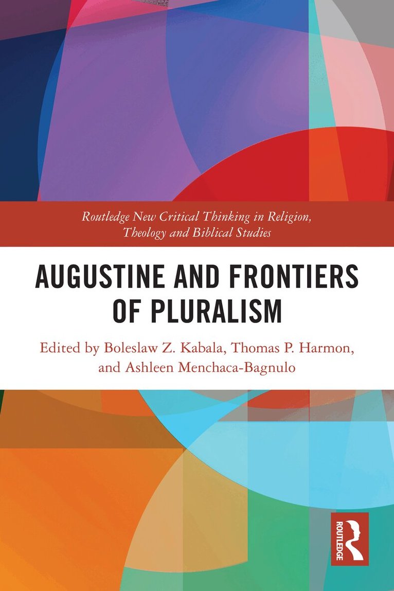 Boleslaw Z. Kabala, Thomas P. Harmon, Ashleen Menchaca-Bagnulo - Augustine and Frontiers of Pluralism, Häftad