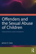 Offenders and the Sexual Abuse of Children