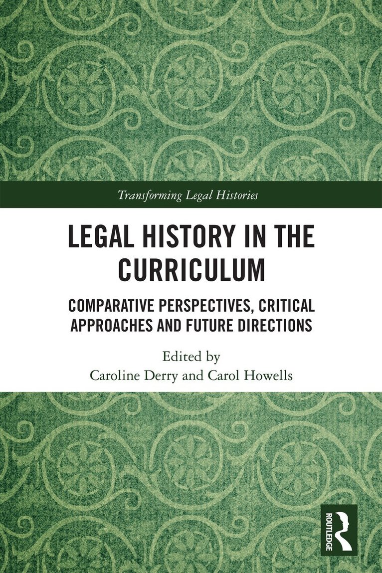 Caroline Derry, Carol Howells - Legal History in the Curriculum, Häftad. Tillgänglighet: Lägg i varukorg