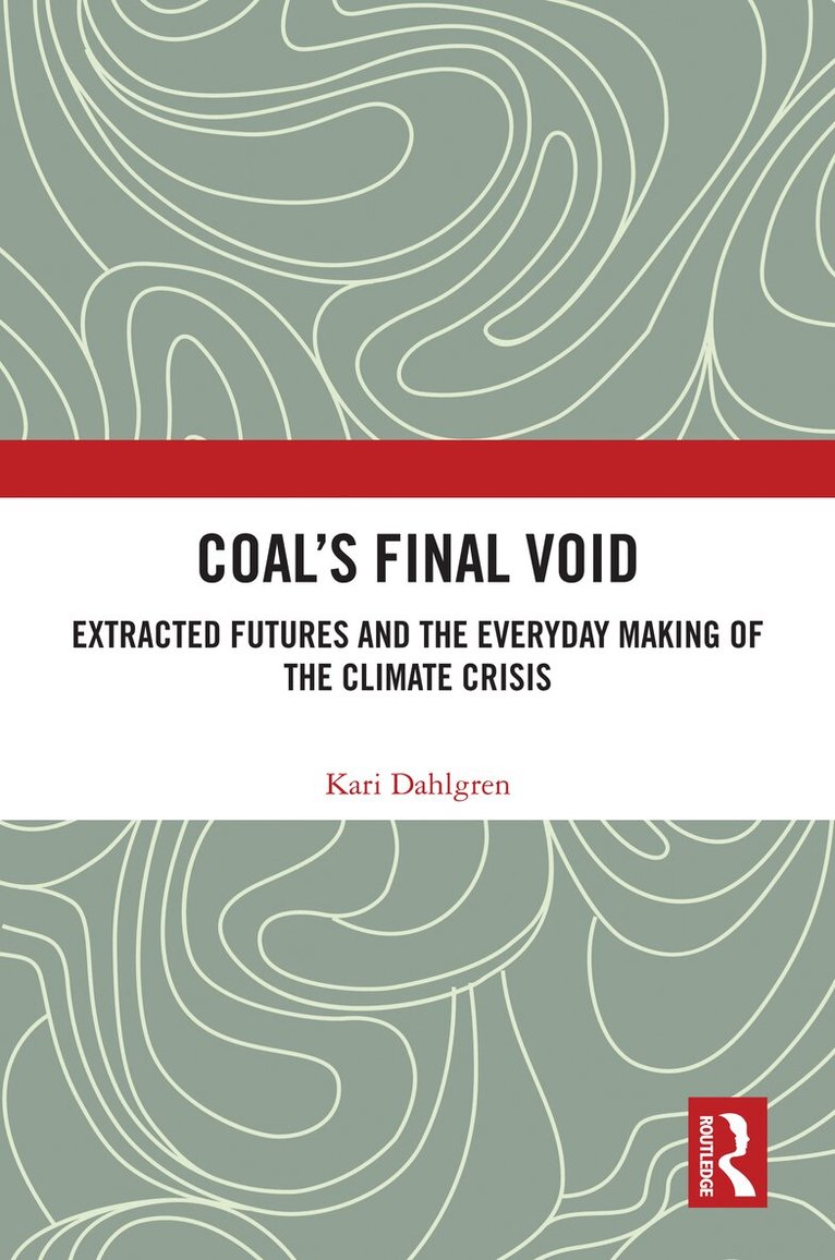Kari Dahlgren - Coal’s Final Void, Inbunden