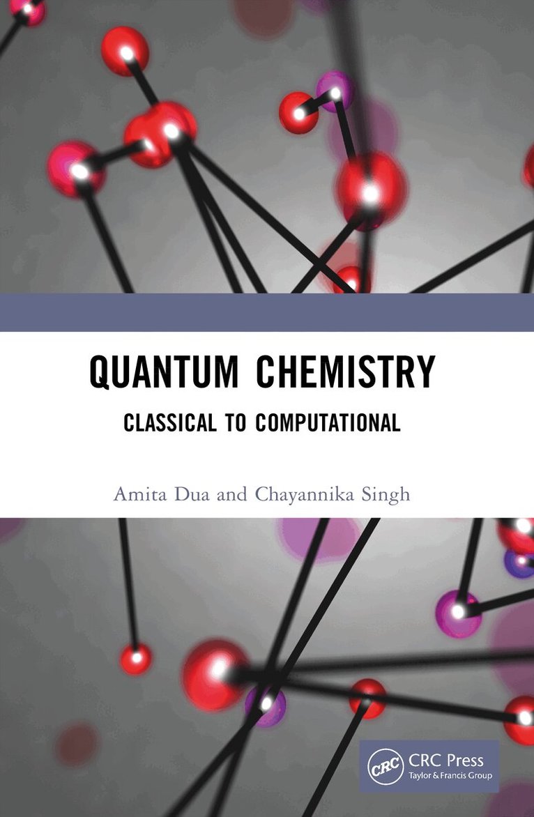 Amita Dua, Chayannika Singh - Quantum Chemistry, Häftad