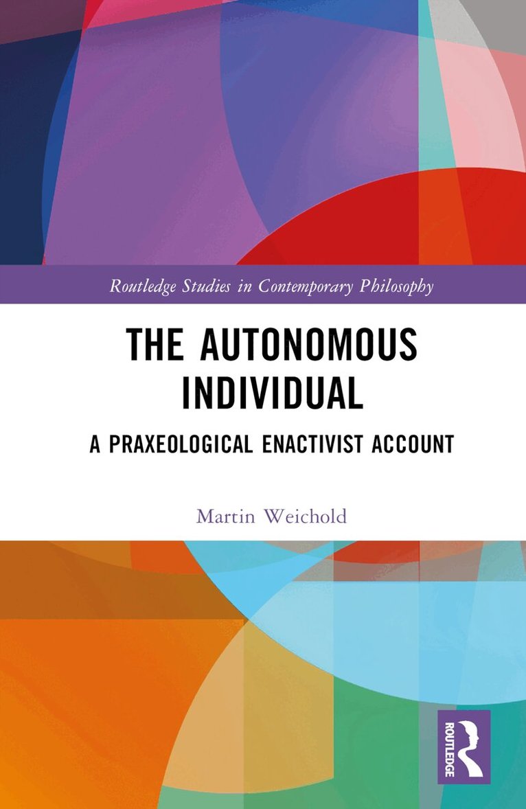 Martin Weichold - Autonomous Individual, Inbunden