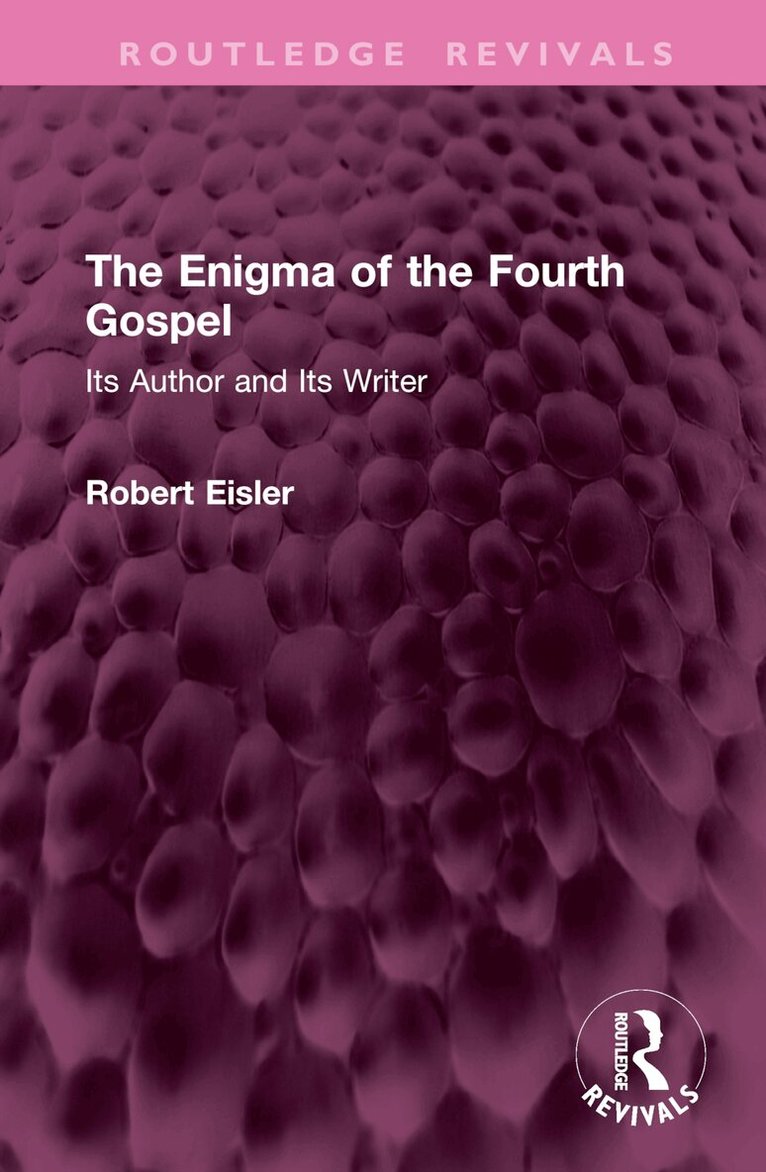 Robert Eisler - Enigma of the Fourth Gospel, Inbunden. Tillgänglighet: Lägg i varukorg