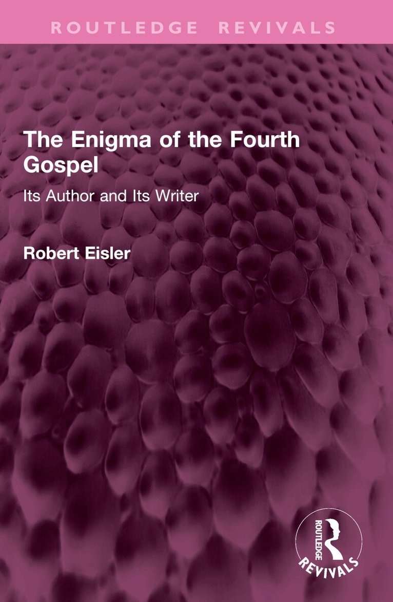 Robert Eisler - Enigma of the Fourth Gospel, Häftad. Tillgänglighet: Lägg i varukorg